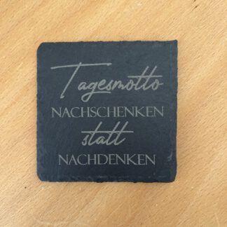 Schieferuntersetzer „Tagesmotto“